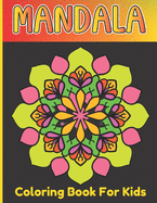Mandala Coloring Book For Girls: Kids Art And Relaxing Coloring Mandala Book For Age Above 5