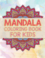 Mandala Coloring Book For Kids: Beautiful Mandalas To Unleash Your Kid's Creativity