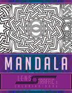 Mandala Coloring Book - Lens Traffic: 8.5" X 11" (21.59 X 27.94 CM)
