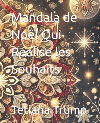 Mandala de No?l Qui R?alise les Souhaits - Trump, Tetiana