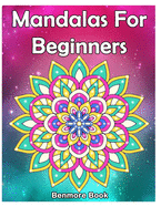 Mandala for Beginners: Adult Coloring Book 50 Mandala Images Stress Management Coloring Book with Fun, Easy, and Relaxing Coloring Pages (Perfect Gift for Mandala)(Volume 2)