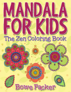 Mandala for Kids: The Zen Coloring Book