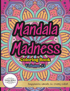 Mandala Madness Volume 1: Adult Coloring Book, Stress Relieving Mandala Designs For Relaxation
