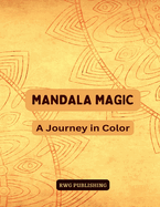 Mandala Magic: A Journey in Color