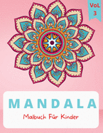 Mandala Malbuch: F?r Kinder von 4-8 Jahren - Malbuch f?r Kinder 4-8 - Gro?e Mandalas zum Entspannen f?rben - Mandala Malbuch f?r Kleinkinder - Einfache Mandalas f?r Anf?nger Einfaches Level f?r Spa? und p?dagogischen Zweck Vorschule und Kindergarten