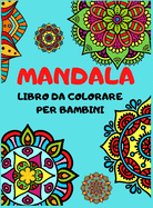 Mandala: Mandalas sencillos y relajantes para nios, nias y principiantes, grandes mandalas de pintura para relajarse.