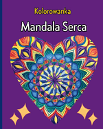 Mandala Serca - Kolorowanka: Kolorowanka Mandala Serc