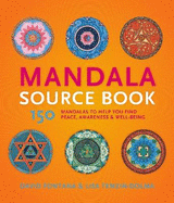 Mandala Source Book: 150 Mandalas to Help You Find Peace, Awareness & Well-being