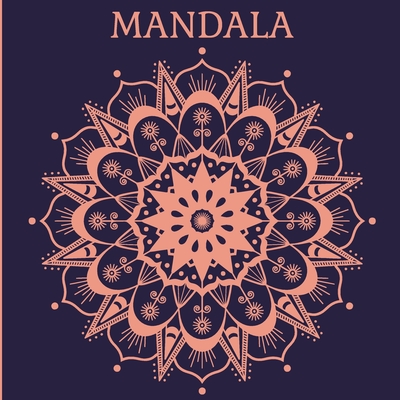 Mandala: Un Libro Para Colorear Con Los Ms Bellos Mandalas Diseados Para Relajar Y Calmar - Em Publishers