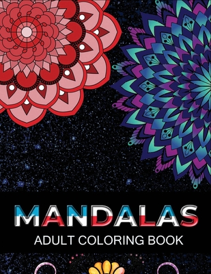 Mandalas adult coloring book: 100 Beautiful Mandalas Coloring Pages For Fun Relaxation, Fun, and Stress Relief - Fluroxan, Farjana