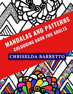 Mandalas And Patterns: Colouring Book For Adults