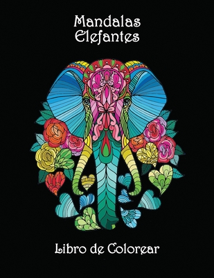 Mandalas Elefantes - Libro de Colorear: Impresionantes pginas para colorear mandalas Hermosos y complejos diseos de elefantes - Freds, Alfie