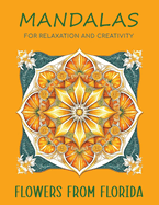 Mandalas for Relaxation and Creativity: Flowers from Florida
