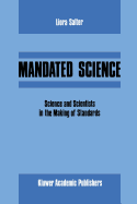 Mandated Science: Science and Scientists in the Making of Standards: Science and Scientists in the Making of Standards