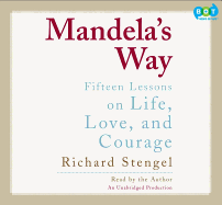 Mandela's Way: Fifteen Lessons on Life, Love, and Courage