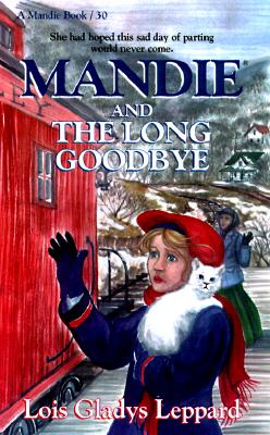 Mandie and the Long Goodbye - Leppard, Lois Gladys