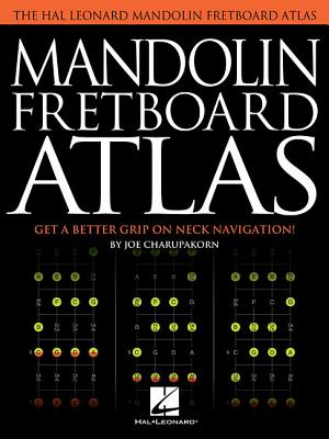 Mandolin Fretboard Atlas: Get a Better Grip on Neck Navigation - Charupakorn, Joe