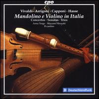 Mandolino e Violino in Italia - Anna Torge (mandolin); Il Cantino; Johannes Loescher (cello); Mayumi Hirasaki (violin); Michael Freimuth (lute);...