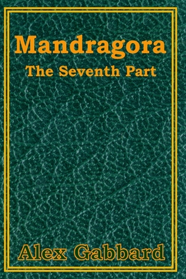 Mandragora: The Seventh Part - Gabbard, Alex