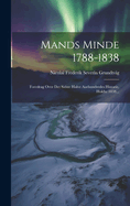 Mands Minde 1788-1838: Foredrag Over Det Sidste Halve Aarhundredes Historie, Holdte 1838...