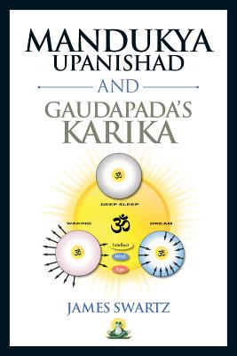 Mandukya Upanishad and Gaudapada's Karika - Swartz, James