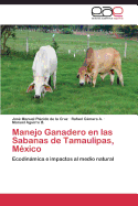 Manejo Ganadero En Las Sabanas de Tamaulipas, Mexico