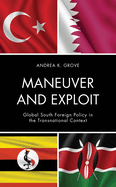 Maneuver and Exploit: Global South Foreign Policy in the Transnational Context