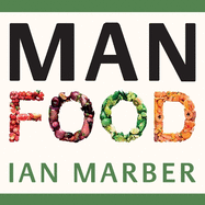 ManFood: The no-nonsense guide to improving your health and energy in your 40s and beyond