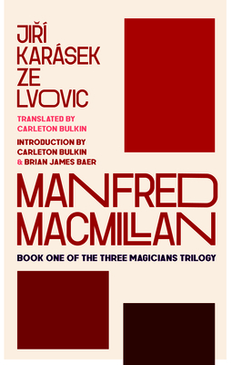 Manfred MacMillan: Book One of the Three Magicians Trilogy - Bulkin, Carleton, and Baer, Brian James, and Karsek Ze Lvovic, Jir