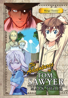 Manga Classics Adventures of Tom Sawyer - Twain, Mark, and Chan, Crystal (Contributions by)