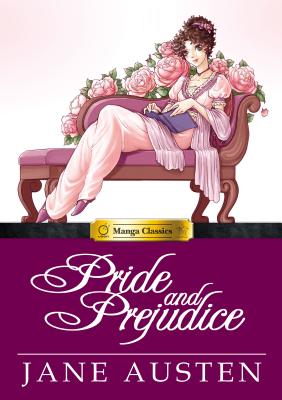 Manga Classics Pride and Prejudice - Austen, Jane, and King, Stacy (Editor), and Tse, Po