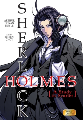 Manga Classics: Sherlock Holmes Vol. 1 a Study in Scarlet (Paperback) - Doyle, Sir Arthur Conan, and Chan, Crystal S (Adapted by)