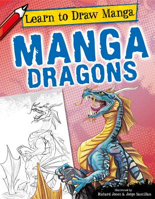 Manga Dragons - Jones, Richard, and Santillan, Jorge