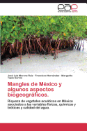 Mangles de Mexico y Algunos Aspectos Biogeograficos.