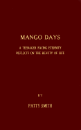 Mango Days: A Teenager Facing Eternity Reflects on the Beauty of Life