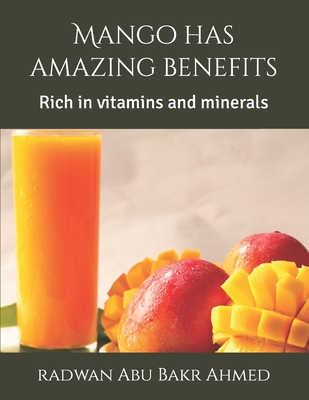 Mango has amazing benefits: Rich in vitamins and minerals - Abu Bakr Ahmed, Radwan