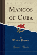 Mangos of Cuba (Classic Reprint)