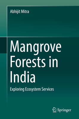 Mangrove Forests in India: Exploring Ecosystem Services - Mitra, Abhijit