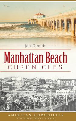 Manhattan Beach Chronicles - Dennis, Jan