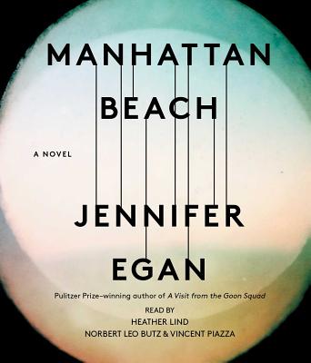 Manhattan Beach - Egan, Jennifer, and Butz, Norbert Leo (Read by), and Lind, Heather (Read by)
