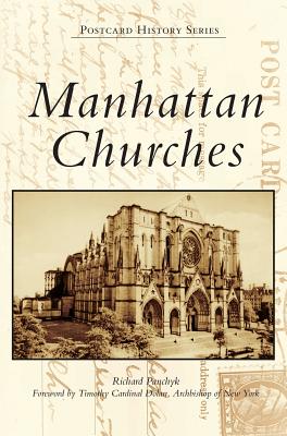 Manhattan Churches - Panchyk, Richard, and Dolan, Timothy Cardinal (Foreword by)