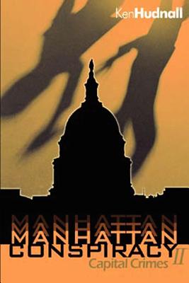 Manhattan Conspiracy: Capital Crimes - Hudnall, Ken