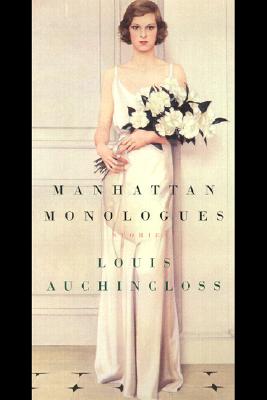 Manhattan Monologues - Auchincloss, Louis