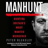 Manhunt: Hunting Britain's Most Wanted Murderer