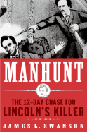 Manhunt: The 12-Day Chase to Catch Lincoln's Kill