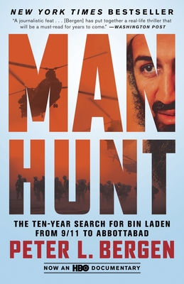 Manhunt: The Ten-Year Search for Bin Laden from 9/11 to Abbottabad - Bergen, Peter L