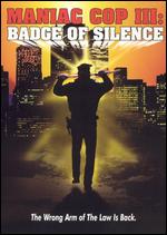 Maniac Cop III: Badge of Silence - Joel Soisson; William Lustig