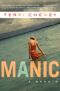 Manic: A Memoir - Cheney, Terri