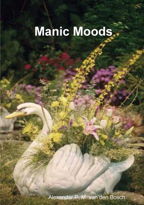 Manic Moods - Van Den Bosch, Alexander P M