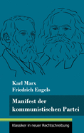 Manifest der kommunistischen Partei: (Band 113, Klassiker in neuer Rechtschreibung)